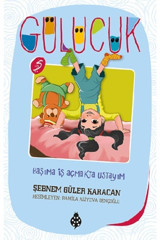 Uğurböceği Yayınları Başıma Iş Açmakta Ustayım - Gülücük 5 / Şebnem Güler Karacan /