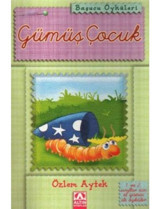 Başucu Öyküleri / Gümüş Çocuk - Özlem Aytek - Altın Kitaplar