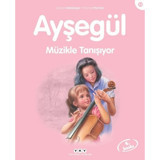 Ayşegül 34-Müzikle Tanışıyor - Marcel Marlier - Gilbert Delahaye - Yapı Kredi Yayınları