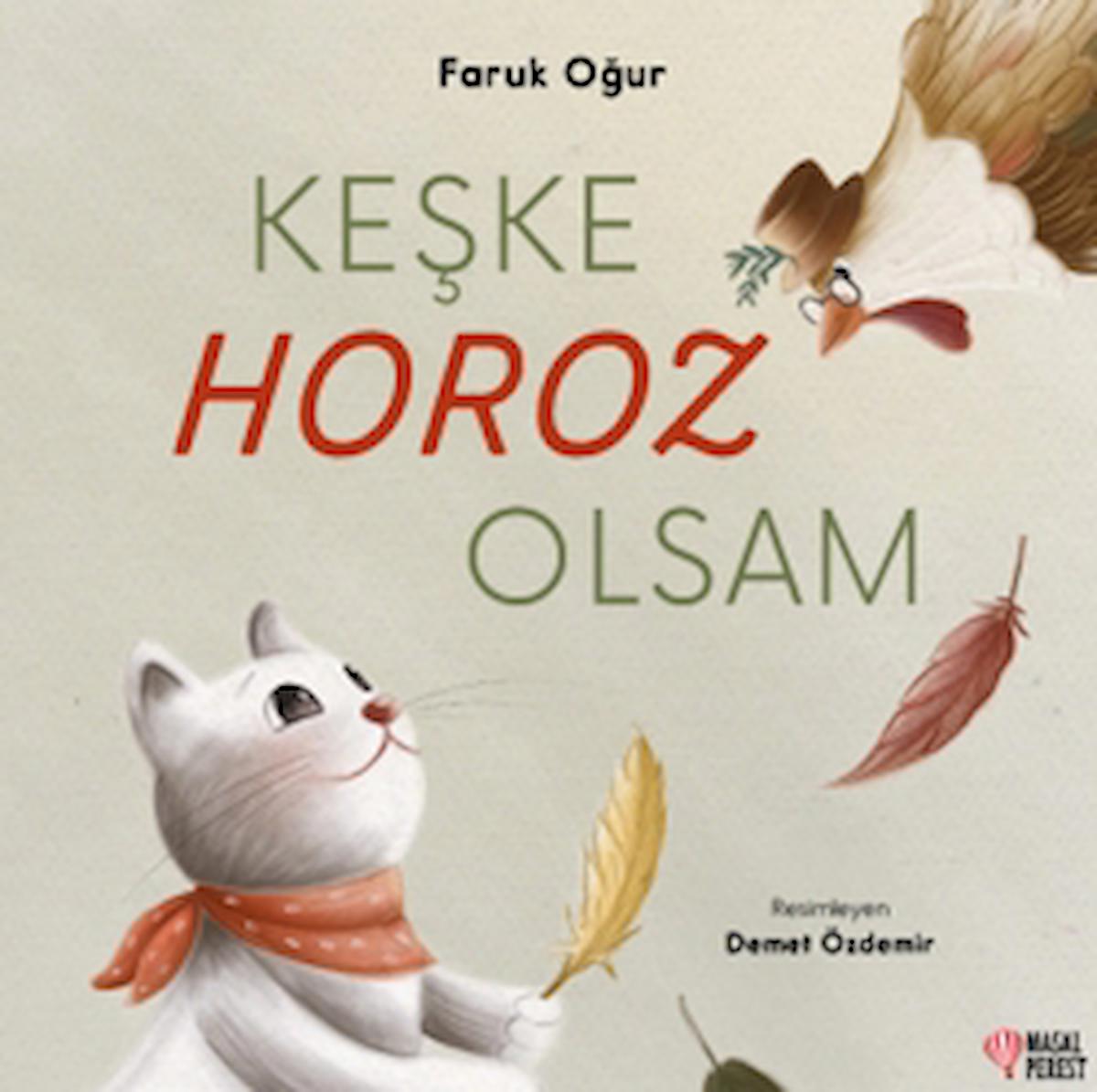 Keşke Horoz Olsam / Faruk Oğur / Masalperest / 9786258113969