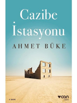 Cazibe İstasyonu - Ahmet Büke - Can Yayınları