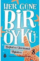 Uğurböceği Yayınları Muhiddin Yenigün Her Güne Bir Öykü 8 Şefkat Ve Merhamet Öyküleri