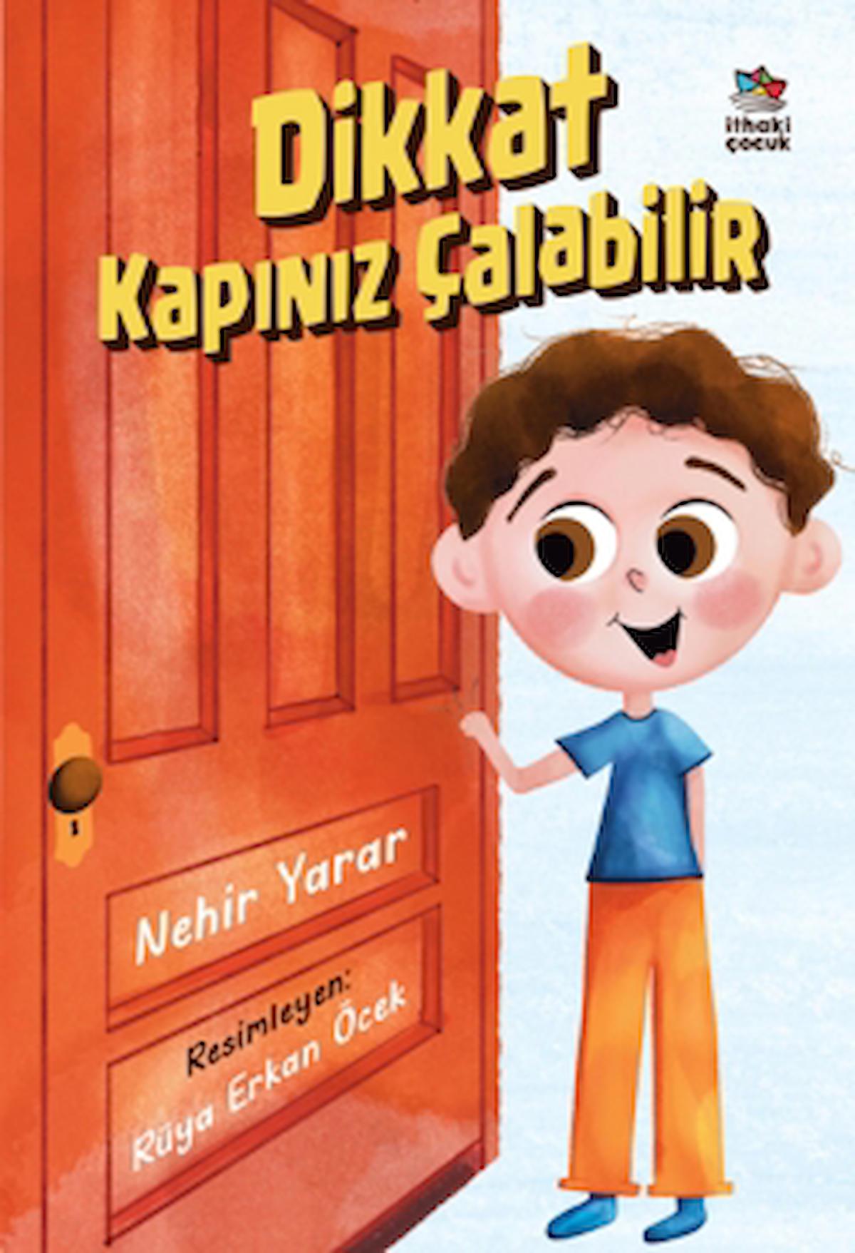 Dikkat Kapınız Çalabilir / Nehir Yarar / İthaki Çocuk Yayınları / 9786256366695