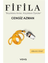 Fifila - Büyüklere Anılar, Küçüklere Öyküler - Cengiz Azman - Vova Yayınları
