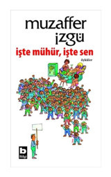 İşte Mühür işte Sen - Muzaffer İzgü - Bilgi Yayınevi