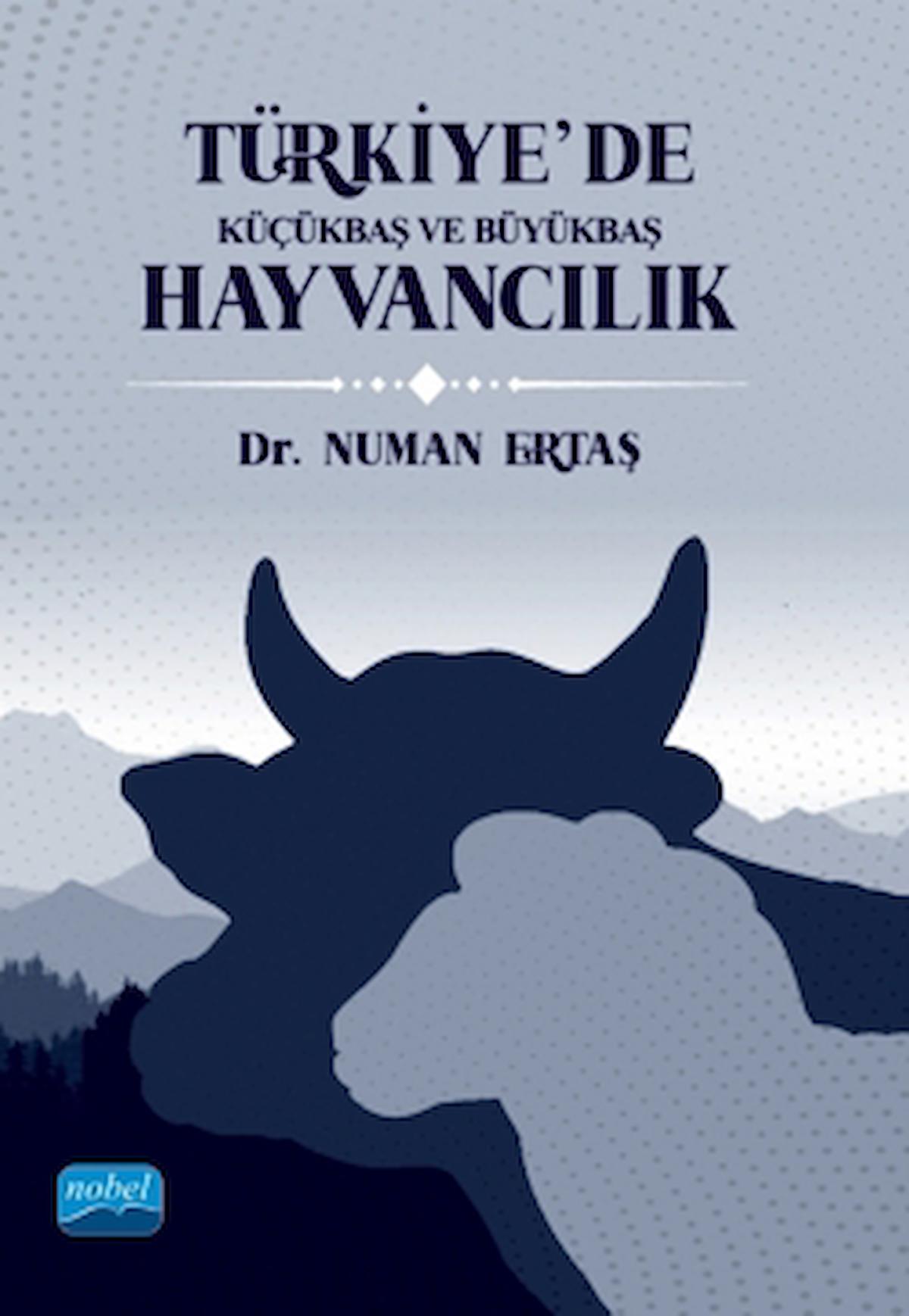 Türkiye’de Küçükbaş ve Büyükbaş Hayvancılık / Nobel Akademik Yayıncılık / 9786254279218