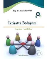 İktisatta Bölüşüm - Nazım Öztürk - Palme Yayınları