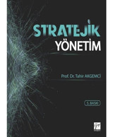Stratejik Yönetim - Tahir Akgemci - Gazi Kitabevi
