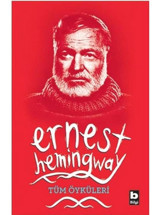 Tüm Öyküleri - Ernest Hemingway - Bilgi Yayınevi