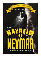 Pinus Kitap Hayalim Neymar - 1 : Evsiz Adam Ve Ne