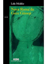 Nova Roma'da Gece Güneşi - Lale Müldür - Yapı Kredi Yayınları