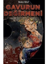 Gavurun Değirmeni - Bekir Baz - Yade Kitap