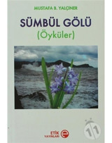Sümbül Gölü - Mustafa B. Yalçıner - Etik Yayınları