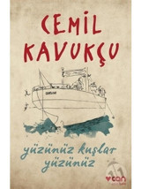 Yüzünüz Kuşlar Yüzünüz - Cemil Kavukçu - Can Yayınları