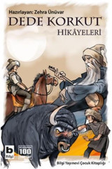 Bilgi Yayınevi Dede Korkut Hikayeleri; 100 Temel EserZehra Ünüvar