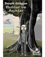 Ruhlar ve Aşıklar - Serpil Gülgün - Everest Yayınları