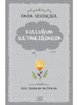 Kulluğum Sultanlığımdır - Ömer Sevinçgül - Carpediem Kitap