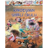 Kardeşimin Sihirli Okulu - Aytül Akal - Uçanbalık Yayıncılık