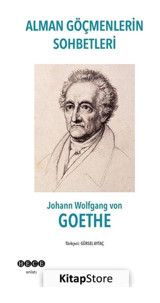 Alman Göçlerinin Sohbetleri - Johann Wolfgang Von Goethe - Hece Yayınları