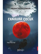 Canavar Çocuk - Francesca Simon - Güldünya Yayınları