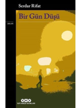 Bir Gün Düşü - Serdar Rıfat - Yapı Kredi Yayınları