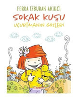 Sokak Kuşu-Uçurtmanın Gözleri - Ferda İzbudak Akıncı - Tudem Yayınları