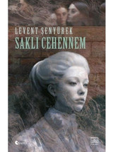 Saklı Cehennem - Levent Şenyürek - İthaki Yayınları