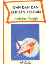 Dan Dan Dan Çekilin Yoldan - Aydoğan Yavaşlı - Bulut Yayınları