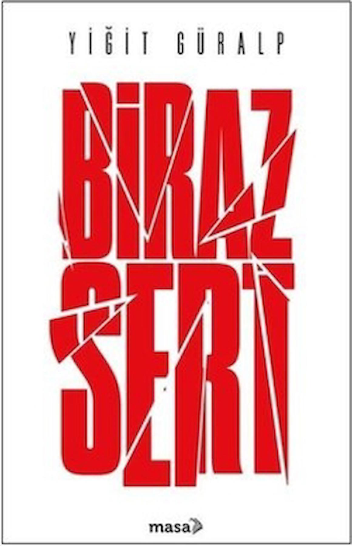 Biraz Sert / Yiğit Güralp / Masa Kitap / 9786057301871
