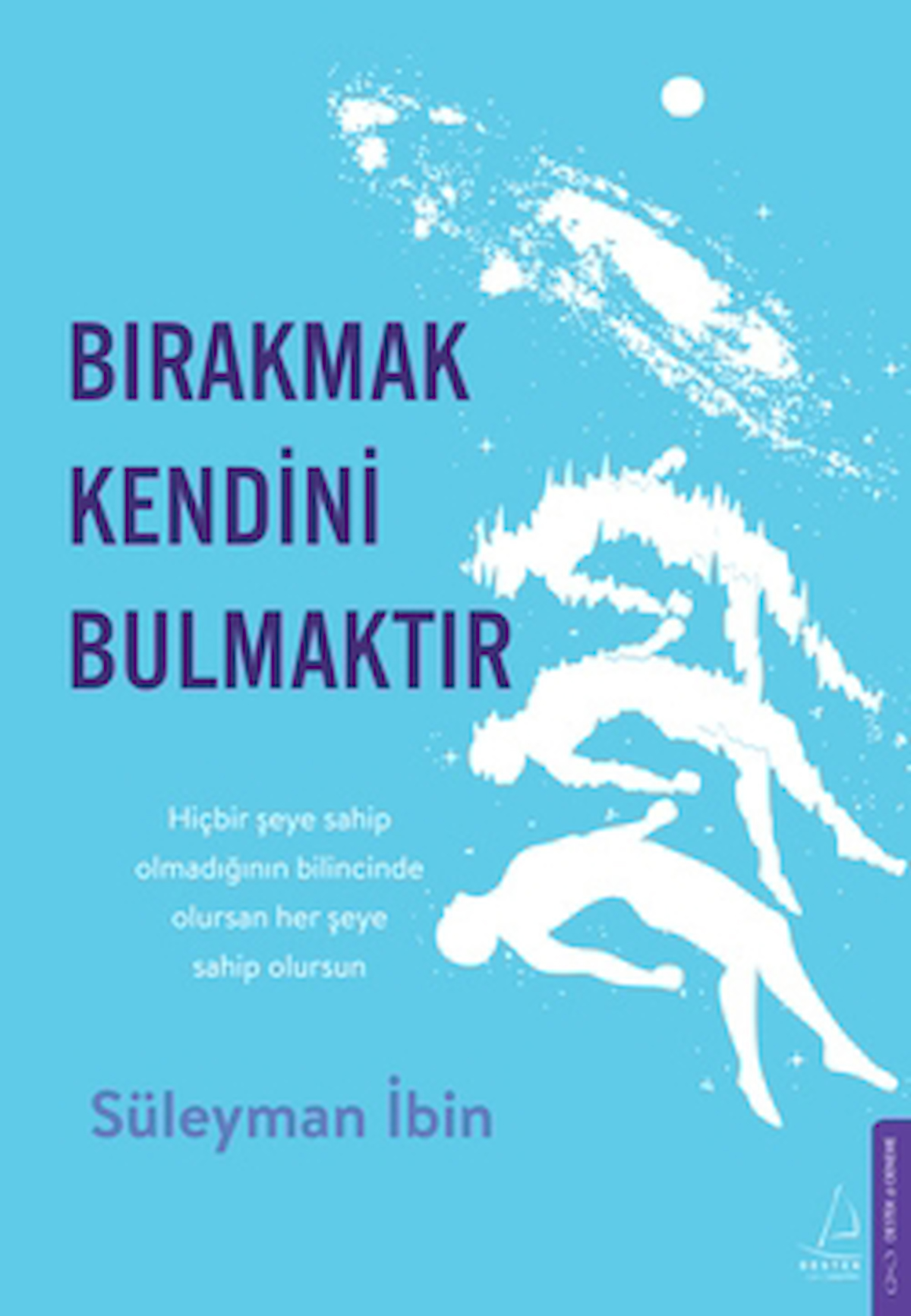Bırakmak Kendini Bulmaktır / Süleyman İbin / Destek Yayınları / 9786256051737