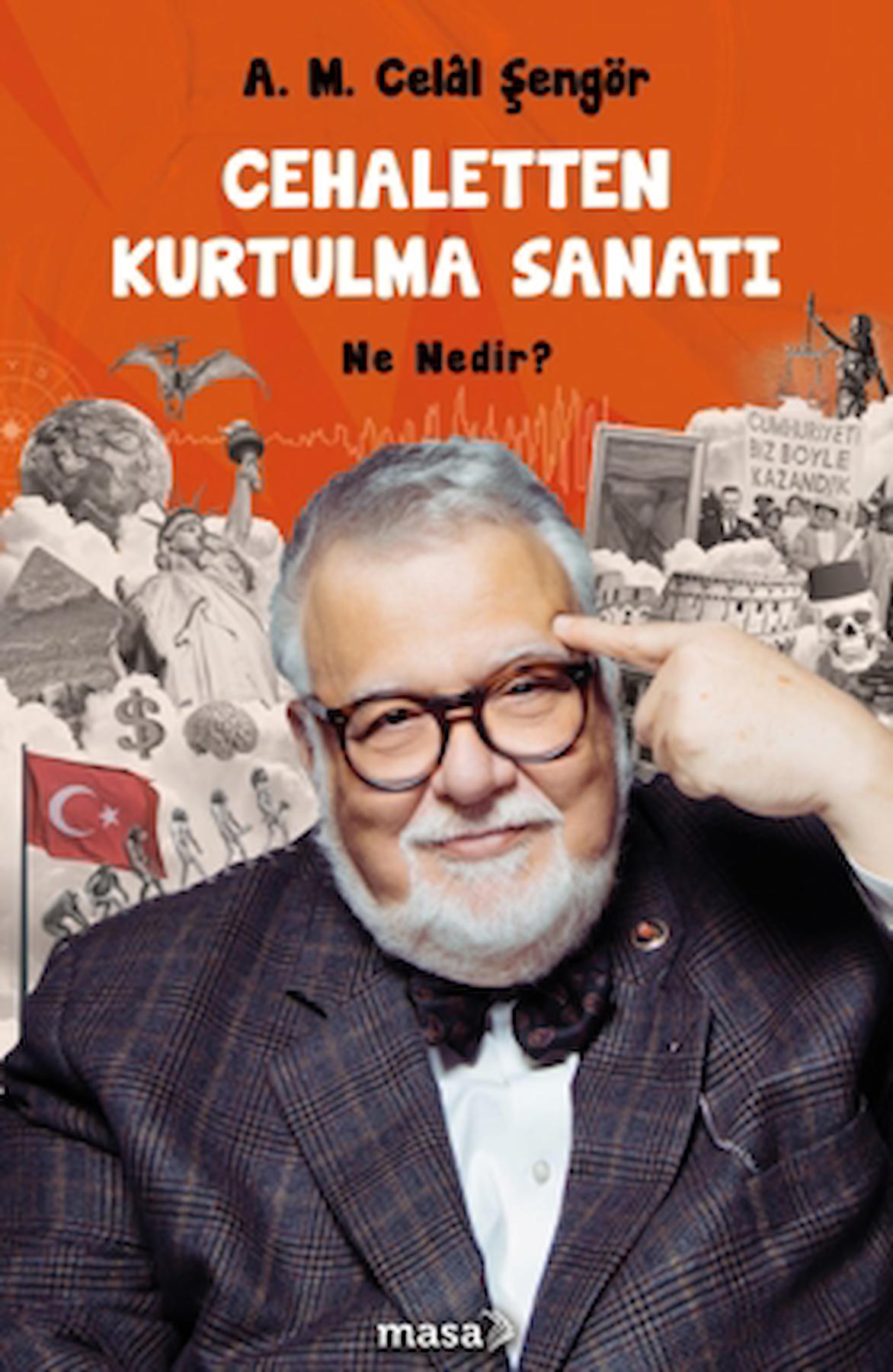 Cehaletten Kurtulma Sanatı Ne Nedir? / A. M. Celal Şengör / Masa Kitap / 9786259454221