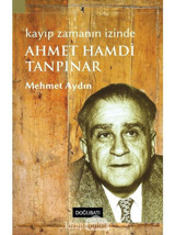 Kayıp Zamanın İçinde Ahmet Hamdi Tanpınar - Mehmet Aydın - Doğu Batı Yayınları