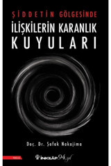 İnkılap Kitabevi Şiddetin Gölgesinde Ilişkilerin Karanlık Kuyuları - - Şafak Nakaşima Kitabı