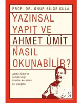 Yazınsal Yapıt ve Ahmet Ümit Nasıl Okunabilir - Onur Bilge Kula - Everest Yayınları