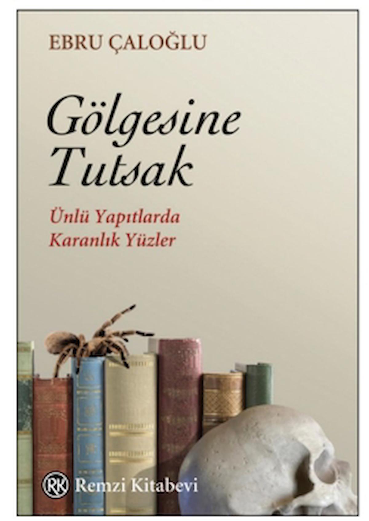 Gölgesine Tutsak / Ebru Çaloğlu / Remzi Kitabevi / 9789751421753