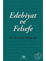 Edebiyat ve Felsefe - M. Mukadder Yakupoğlu - Bilim ve Sanat