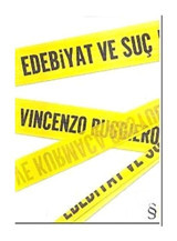 Edebiyat Ve Suç - Vincenzo Ruggıero - Everest Yayınları