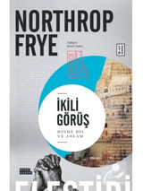 İkili Görüş - Dinde Dil ve Anlam - Northrop Frye - Ketebe