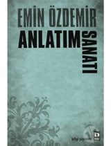 Anlatım Sanatı - Emin Özdemir - Bilgi Yayınevi