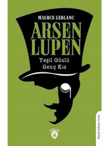 Arsen Lupen Yeşil Gözlü Genç Kız - Klasik Polisiye Serisi - Maurice Leblanc - Dorlion Yayınevi