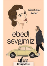 Ebedi Sevgimiz - Ahmet Enes Kubur - BB Kitap