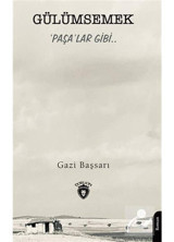 Gülümsemek Paşa'lar Gibi.. - Gazi Başsarı - Dorlion Yayınevi