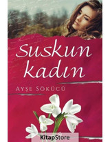 Suskun Kadın - Ayşe Sökücü - Truva Yayınları