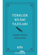 Türklük Bilimi Yazıları - Ahmet Bican Ercilasun - Bilge Kültür Sanat