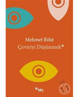 Çeviriyi Düşünmek - Mehmet Rıfat - Sel Yayıncılık