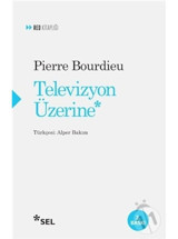 Televizyon Üzerine - Pierre Bourdieu - Sel Yayıncılık