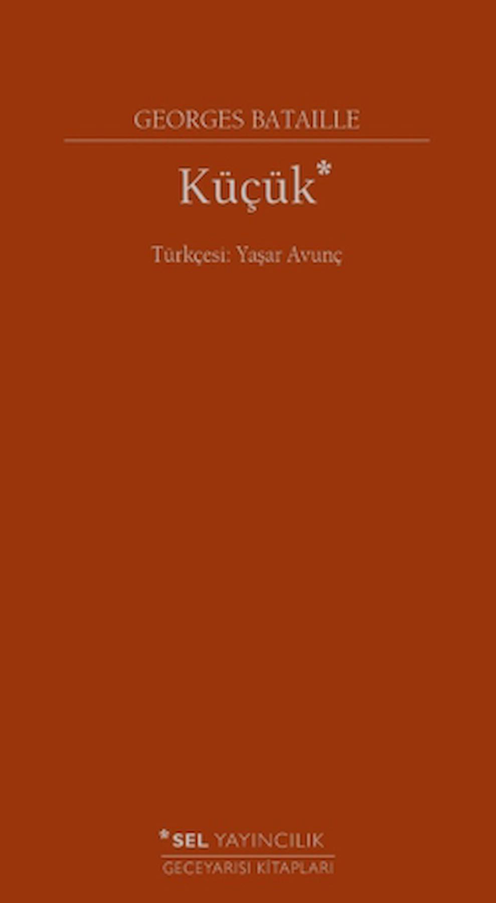 Küçük / Georges Bataille / Sel Yayıncılık / 9786256462243