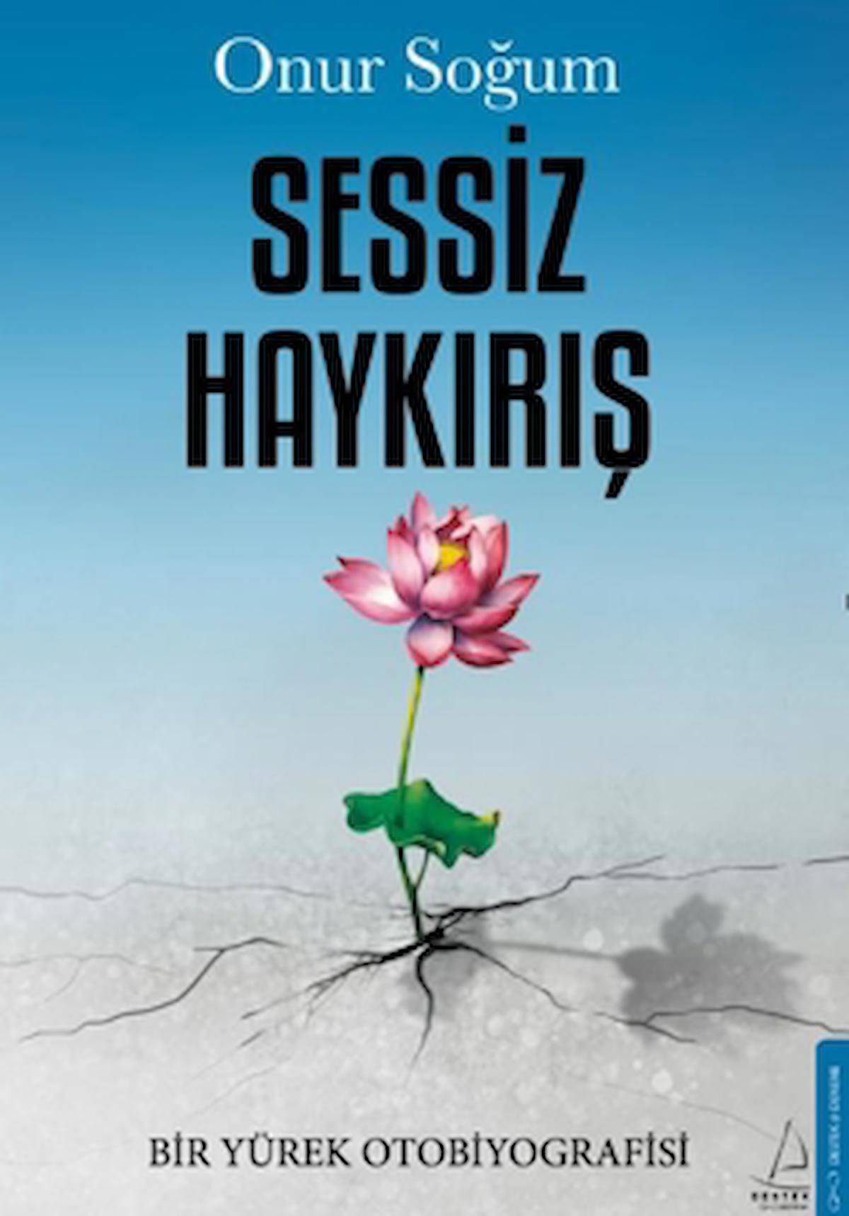 Sessiz Haykırış / Onur Soğum / Destek Yayınları / 9786256608276