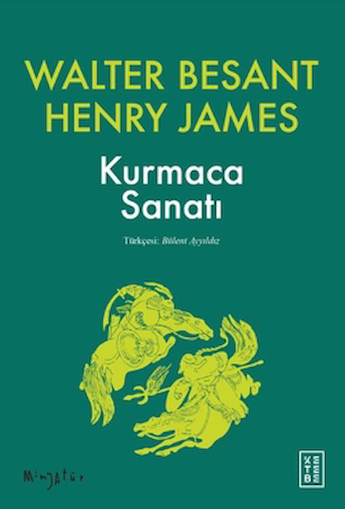 Kurmaca Sanatı / Walter Besant / Ketebe Yayınları / 9786256126459
