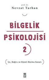 Timaş Yayınları Bilgelik Psikolojisi 2 & İyi Doğru Ve Güzeli Bulma Sanatı Nevzat Tarhan